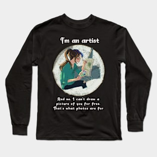 I´m an artist Long Sleeve T-Shirt